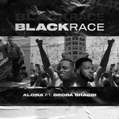 Black Race (feat. Broda Shaggi) - Single by Aloma album reviews, ratings, credits