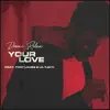 Your Love (feat. Tory Lanez & Lil Tjay) - Single album lyrics, reviews, download