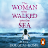The Woman Who Walked into the Sea - Mark Douglas-Home