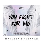 Mahalia Buchanan - You Fight for Me