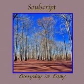 Soulscript - Everyday Is Easy