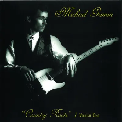 Michael Grimm Country Roots, Vol. 1 - Michael Grimm Michael Grimm Country Roots, Vol. 1 - Michael Grimm