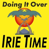 Irie Time - Doing It Over