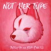 Not Her Type (feat. Kofi & Nebo) - Single