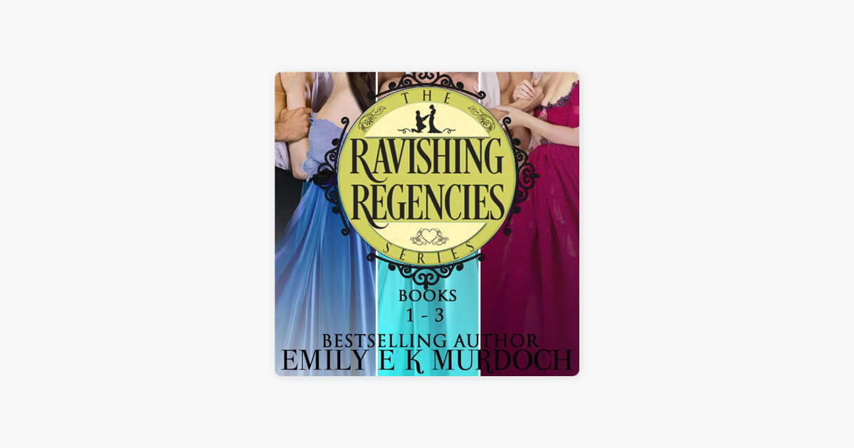 Ravishing Regencies Books 1 3 A Steamy Regency Romance Boxset