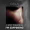 Life Saver, I'm Suffering - Ozila lyrics