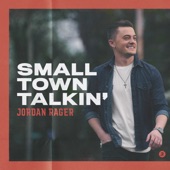 Small Town Talkin' by Jordan Rager