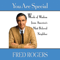 Fred Rogers - You Are Special: Neighborly Words of Wisdom from Mister Rogers (Abridged) artwork