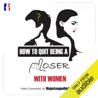 Marc Summers - How to Quit Being a Loser with Women (Unabridged) artwork