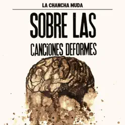 Sobre las Canciones Deformes - Single - La Chancha Muda Sobre las Canciones Deformes - Single - La Chancha Muda