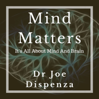 Dr. Joe Dispenza - Mind Matters artwork