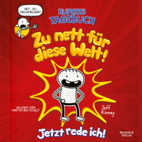 Jeff Kinney - Ruperts Tagebuch - Zu nett für diese Welt!: Jetzt rede ich! (Ungekürzt) artwork