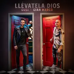 Llévatela Dios - Single by Gusi & Gian Marco album reviews, ratings, credits