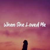 When She Loved Me artwork