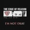 I'm Not Okay - The Edge of Reason lyrics