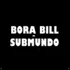 Stream & download Bora Bill do Submundo - Single