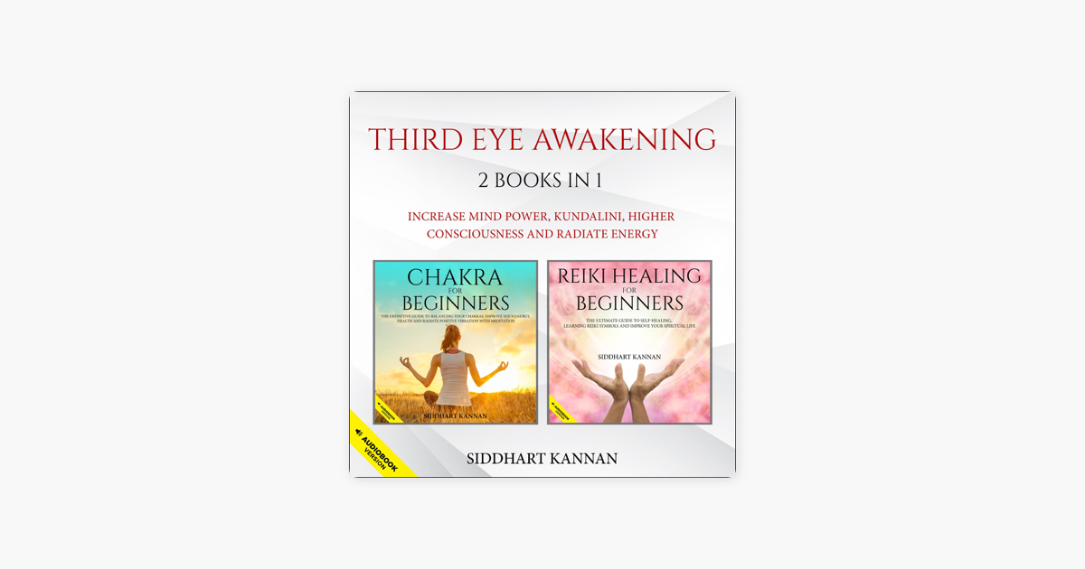 Third Eye Awakening 2 Books In 1 Increase Mind Power Kundalini Higher Consciousness And Radiate Energy Unabridged On Apple Books