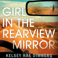 Kelsey Rae Dimberg - Girl in the Rearview Mirror artwork