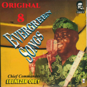 Evergreen Songs Original 8 - Ebenezer Obey