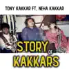 Story Of Kakkars, Chapter 2 (feat. Neha Kakkar) - Single album lyrics, reviews, download