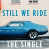 Still We Ride - Single