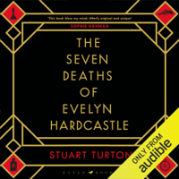 Stuart Turton - The Seven Deaths of Evelyn Hardcastle (Unabridged) artwork
