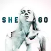 Stream & download She Go - Single