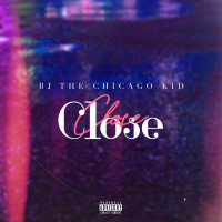 BJ the Chicago Kid - Close artwork