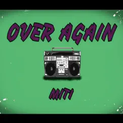 Over Again - Single by Miti album reviews, ratings, credits
