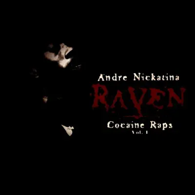 Raven Cocaine Raps, Vol 1 - Andre Nickatina