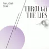 Through the Lies - Single album lyrics, reviews, download
