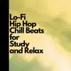 Stream & download Lo-Fi Hip Hop Chill Beats for Study and Relax