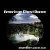 American Ghost Dance album lyrics, reviews, download