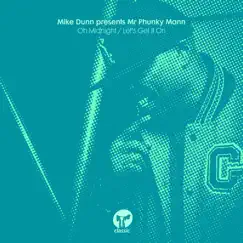Oh Midnight / Let's Get It On - Single by Mike Dunn & Mr Phunky Mann album reviews, ratings, credits