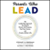 Stewart D. Friedman & Alyssa F. Westring - Parents Who Lead: The Leadership Approach You Need to Parent with Purpose, Fuel Your Career, and Create a Richer Life