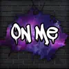 On Me (feat. C. Ray, Shvdow Boy & MC Skolar) - Single album lyrics, reviews, download