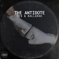 The Antidote - Single by T-78 & Ballarak album reviews, ratings, credits