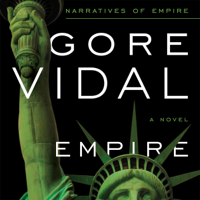 Gore Vidal - Empire: A Novel: Narratives of Empire, Book 4 (Unabridged) artwork