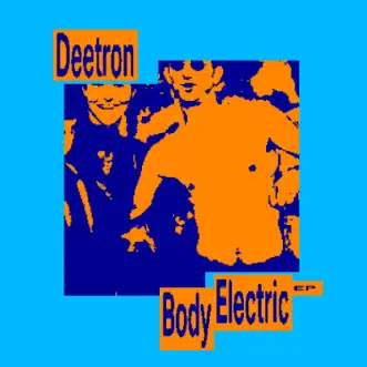 Body Electric EP by Deetron album reviews, ratings, credits