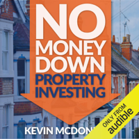 Kevin McDonnell - No Money Down Property Investing (Unabridged) artwork