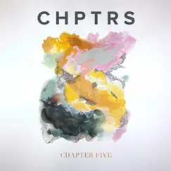 Chapter Five by CHPTRS album reviews, ratings, credits