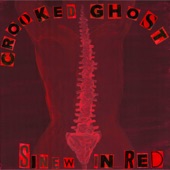 Crooked Ghost - Sinew in Red