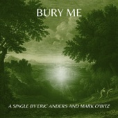 Eric Anders;Mark O'Bitz - Bury Me