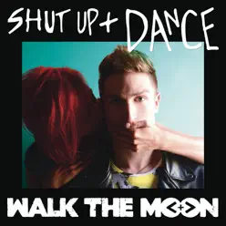 Shut Up and Dance (White Panda Remix) - Single - Walk The Moon