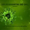 Lofi To Quarantine and Chill (Corona Virus) album lyrics, reviews, download