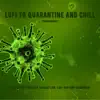 Stream & download Lofi To Quarantine and Chill (Corona Virus)