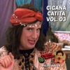 Cigana Catita: Chuchu Beleza, Vol. 3