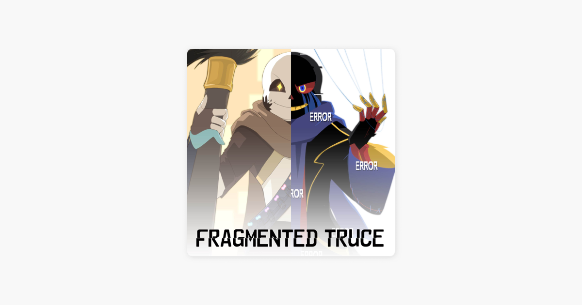 Fragmented Truce From Underverse Single By Nyxtheshield On Apple Music - glitchtale roblox id