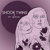 Shook Twins - No Choice (Acoustic)