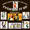 Stream & download Tyghten It Up (feat. Cupid & Mr.Phat) - Single